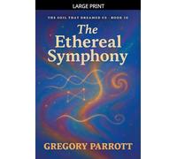 The Ethereal Symphony: 10 (The Soil That Dreamed Us)