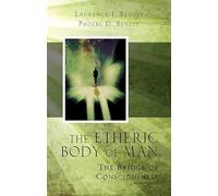 The Etheric Body of Man: The Bridge of Consciousness (Quest Books)