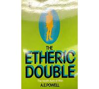 The Etheric Double : The Health Aura: The Health Aura of Man (Quest Books)