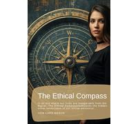 The Ethical Compass: In an era where our lives are inseparable from the digital, The Ethical Compassilluminates the hidden moral landscapes of our online existence…