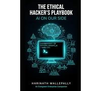 The Ethical Hacker’s Playbook: AI on Our Side (Evergreen Enterprise)