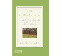The Ethical Life: Fundamental Readings in Ethics and Moral Problems