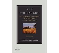 The Ethical Life: Fundamental Readings in Ethics and Moral Theory