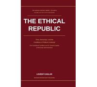 THE ETHICAL REPUBLIC: Time, Democracy, and the Conditions of Political Continuity (4)
