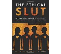 The Ethical Slut: A Practical Guide to Polyamory, Open Relationships, and Other Adventures