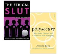 The Ethical Slut By Janet W. W. Hardy, Dossie Easton & Polysecure By Jessica Fern 2 Books Collection Set
