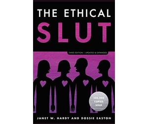 The Ethical sut: A Practical Guide to Polyamory, Open - NEW Dossie Easton, 2