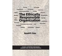 The Ethically Responsible Organization (Contemporary Human Resource Management Issues Challenges and Opportunities)