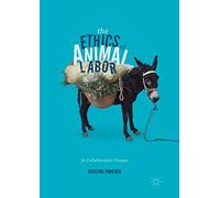 The Ethics of Animal Labor: A Collaborative Utopia