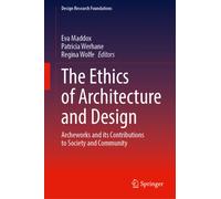 The Ethics of Architecture and Design : Archeworks and its Contributions to Society and Community