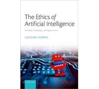 The Ethics of Artificial Intelligence, Luciano Flo