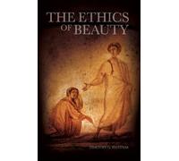The Ethics of Beauty