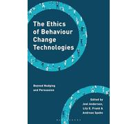 The Ethics of Behaviour Change Technologies: Beyond Nudging and Persuasion