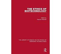 The Ethics of Biotechnology