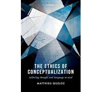 The Ethics of Conceptualization: Tailoring Thought and Language to Need
