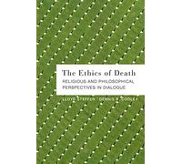 The Ethics of Death: Religious and Philosophical Perspectives in Dialogue