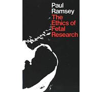 The Ethics of Fetal Research: 15 (Yale FastBack)