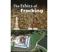 The Ethics of Fracking