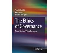The Ethics of Governance: Moral Limits of Policy Decisions