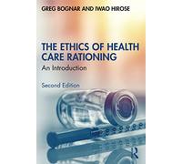 The Ethics of Health Care Rationing: An Introduction