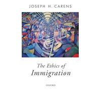 The Ethics of Immigration (Oxford Political Theory)