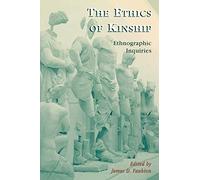 The Ethics of Kinship: Ethnographic Inquiries: 1 (Alterations)