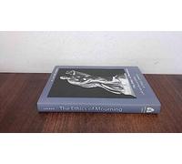 The Ethics of Mourning