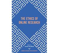 The Ethics of Online Research: 2 (Advances in Research Ethics and Integrity, 2)