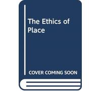The Ethics of Place