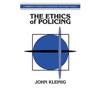 The Ethics of Policing (Cambridge Studies in Philosophy and Public Policy)