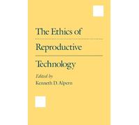 The Ethics of Reproductive Technology