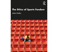 The Ethics of Sports Fandom