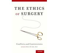 The Ethics of Surgery: Conflicts and Controversies