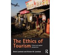 The Ethics of Tourism: Critical and Applied Perspectives