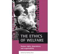 The ethics of welfare: Human Rights, Dependency and Responsibility
