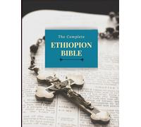 The Ethiopian Bible: Complete: The Oldest Complete Biblical Canon Preserved in Ethiopia