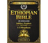 The Ethiopian Bible in English 88 Books: A Fully Annotated and Restored Heritage Edition in Three Volumes of the Tewahedo Canon in Large Print Big Text | Volume 2 | Jubilees, Prophets, 1-3 Meqabyan