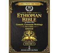 The Ethiopian Bible in English 88 Books: A Fully Annotated and Restored Heritage Edition in Three Volumes of the Tewahedo Canon in Large Print Big Text | Volume 1 | Genesis, Covenant including Enoch