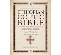 The Ethiopian Coptic bible: Complete Apocryphal & Deuterocanonical Writings with Ancient Canon and Early Christian Texts