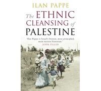 The Ethnic Cleansing of Palestine by Ilan Pappe Published by Oneworld Publications (2007)