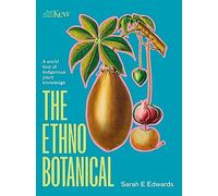The Ethnobotanical : A world tour of Indigenous plant knowledge