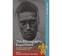 The Ethnographic Experiment: A.M. Hocart and W.H.R. Rivers in Island Melanesia, 1908 (Pacific Perspectives: Studies of the European Society for Oceanists, 1)