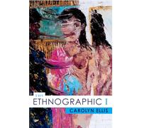 The Ethnographic I: A Methodological Novel about Autoethnography (Ethnographic Alternatives): 13
