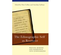 The Ethnographic Self as Resource: Writing Memory and Experience into Ethnography