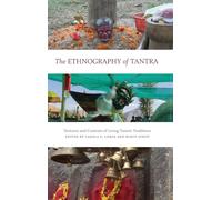 The Ethnography of Tantra: Textures and Contexts of Living Tantric Traditions