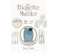 The Etiquette of Murder: A Mastering Manners Mystery