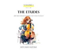 The Etudes Volume 1: 300 Melodious Studies for Violoncello (The Etudes 300 Melodious Studies for Violoncello)