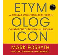 The Etymologicon: A Circular Stroll Through the Hidden Connections of the English Language