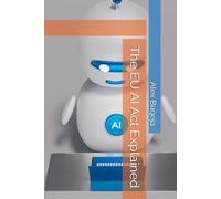 The EU AI Act Explained