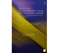 The EU as a Transformative Legal and Economic Order : Essays in Memory of Ulf Bernitz